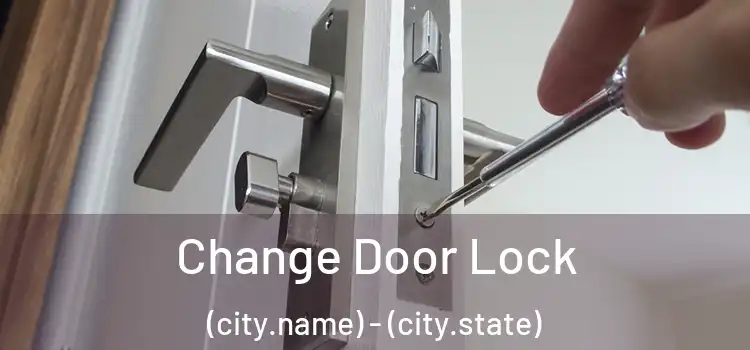  Change Door Lock (city.name) - (city.state)